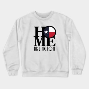 HOME Arlington Texas Crewneck Sweatshirt